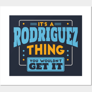 It's a Rodriguez Thing, You Wouldn't Get It // Rodriguez Family Last Name Posters and Art